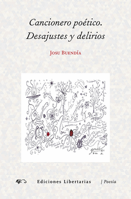 CANCIONERO POETICO. DESAJUSTES Y DELIRIOS