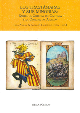 LOS TRAST�MARAS Y SUS MINOR�AS: ENTRE LA CORONA DE CASTILLA Y LA