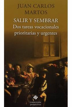 SALIR Y SEMBRAR DOS TAREAS VOCACIONALES PRIORITARIAS Y URGENTES