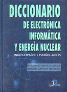 DICCIONARIO DE ELECTR�NICA, INFORM�TICA Y ENERG�A NUCLEAR