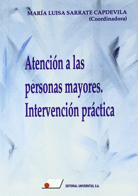 ATENCI�N A LAS PERSONAS MAYORES : INTERVENCI�N PR�CTICA