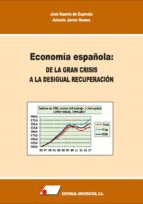ECONOM�A ESPA�OLA:DE LA GRAN CRISIS A LA DESIGUAL RECUPERACI�N