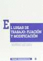 EL LUGAR DE TRABAJO: FIJACIN Y MODIFICACIN