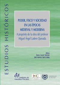 PODER, FISCO Y SOCIEDAD EN LAS �POCAS MEDIEVAL Y MODERNA
