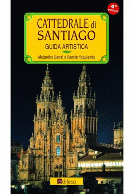 CATTEDRALE DI SANTIAGO. GUIDA ARTISTICA
