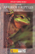 ATLAS Y LIBRO ROJO DE LOS ANFIBIOS Y REPTILES DE ESPA�A