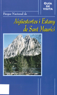 GUIA DE VISITA DEL PARQUE NACIONAL DE AIG�ESTORTES I ESTANY DE SANT MAURICI