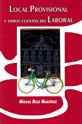 LOCAL PROVISINAL Y OTROS CUENTOS DEL LABORAL