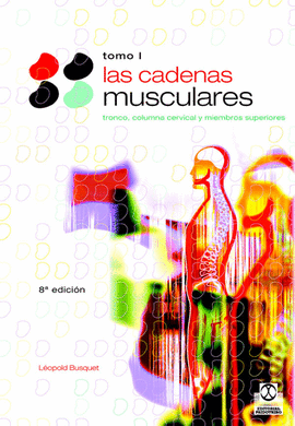 LAS CADENAS MUSCULARES (TOMO I) TRONCO Y COLUMNA CERVICAL (BICOLOR)