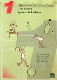 L'EDUCACI� F�SICA A L'AULA.1. 1R. CICLE DE PRIM�RIA. QUADERN DE L'ALUMNE.