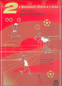 L'EDUCACI� F�SICA A L'AULA.2. 1R. CICLE DE PRIM�RIA. QUADERN DE L'ALUMNE.