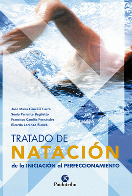 TRATADO DE NATACI�N. DE LA INICIACI�N AL PERFECCIONAMIENTO