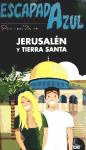 JERUSALEN Y TIERRA SANTA ESCAPADA A