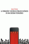 LA FORMACI�N Y GESTI�N DE P�BLICOS ESC�NICOS EN UNA SOCIEDAD TECNOL�GICA