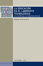 LA EDUCACI�N EN EL LABERINTO TECNOL�GICO