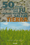 50 COSAS SENCILLAS QUE T� PUEDES HACER PARA SALVAR LA TIERRA