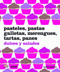 PASTELES, PASTAS, GALLETAS, MERENGUES, TARTAS, PANES