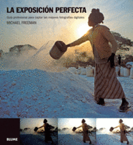 LA EXPOSICION PERFECTA GUIA PROFESIONAL PARA CAPTAR LAS MEJORES FOTOGRAFIAS