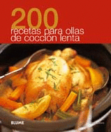 200 RECETAS PARA OLLAS DE COCCI�N LENTA