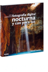 GUIA COMPLETA DE FOTOGRAFIA DIGITAL Y CON POCA LUZ