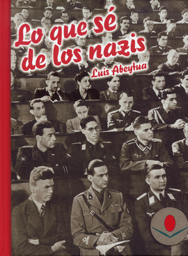 LO QUE S� DE LOS NAZIS