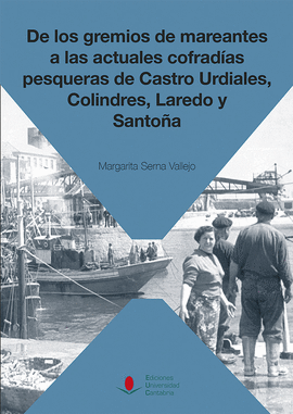 DE LOS GREMIOS DE MAREANTES A LAS ACTUALES COFRADAS PESQUERAS DE CASTRO URDIALE