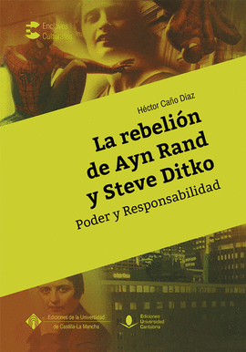 LA REBELIN DE AYN RAND Y STEVE DITKO. PODER Y RESPONSABILIDAD