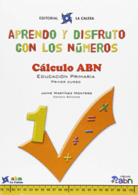 APRENDO Y DISFRUTO CON LOS NMEROS. CLCULO ABN 1