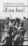 �ESA LUZ!