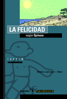 LA FELICIDAD SEGN SPINOZA