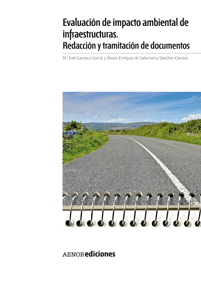 EVALUACI�N DE IMPACTO AMBIENTAL DE INFRAESTRUCTURAS. REDACCI�N Y TRAMITACI�N DE DOCUMENTOS