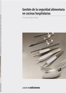 GESTI�N DE LA SEGURIDAD ALIMENTARIA EN COCINAS HOSPITALARIAS