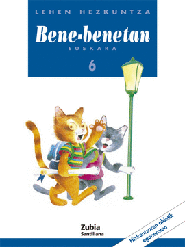 EUSKARA BENE-BENETAN 6 LEHHEN HEZKUNTZA IKASLIBURUA