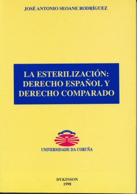 LA ESTERILIZACI�N: DERECHO ESPA�OL Y DERECHO COMPARADO