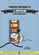 TRADUCCI�N SUBORDINADA (II). EL SUBTITULADO (INGL�S/ESPA�OL/GALEGO)