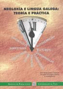 NEOLOX�A E LINGUA GALEGA: TEOR�A E PR�CTICA