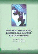 PRODUCCI�N. PLANIFICACI�N, PROGRAMACI�N E CONTROL. EXERCICIOS RESOLTOS
