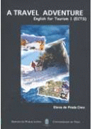 A TRAVEL ADVENTURE. ENGLISH FOR TOURISM 1 (ECTS)