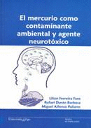 EL MERCURIO COMO CONTAMINANTE AMBIENTAL Y AGENTE NEUROT�XICO