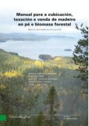 MANUAL PARA A CUBICACIN, TAXACIN E VENDA DE MADEIRA EN P E BIOMASA FORESTAL