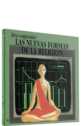 PARA COMPRENDER LAS NUEVAS FORMAS DE LA RELIGI�N
