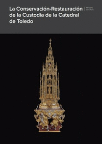 LA CONSERVACIN-RESTAURACIN DE LA CUSTODIA DE LA CATEDRAL DE TOLEDO