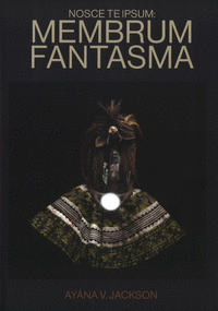 NOSCE TE IPSUM MEMBRUM FANTASMA