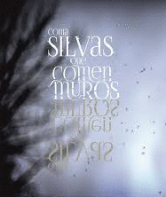 COMA SILVAS QUE COMEN MUROS
