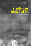 Y ENTONCES VENDRA EL FIN