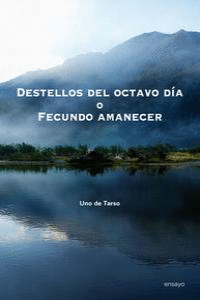 DESTELLOS DEL OCTAVO D�A O FECUNDO AMANECER
