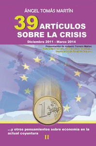 39 ART�CULOS SOBRE LA CRISIS Y OTROS PENSAMIENTOS SOBRE ECONOM�A