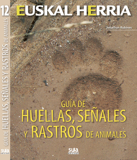 GUIA DE HUELLAS, SEALES Y RASTROS DE ANIMALES