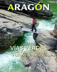 ARAGON. GUIA DE VIAS VERDES, CAMINOS NATURALES... -SUA