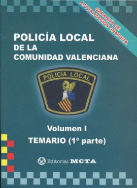 POLICIA LOCAL COMUNIDAD VALENCIANA VOLUMEN I TEMARIO 1�PARTE